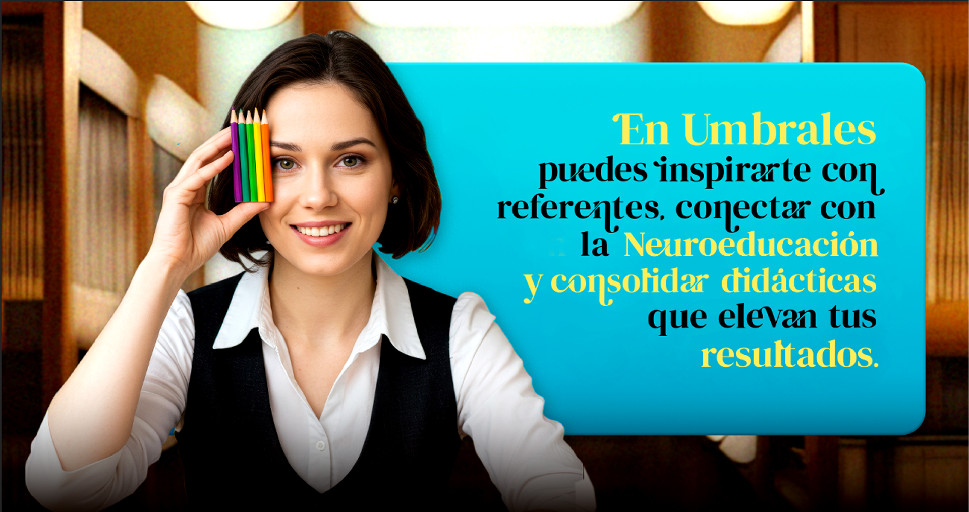 En Umbrales puedes inspirarte con referentes y conectar con la Neuroeducación